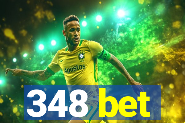 348 bet